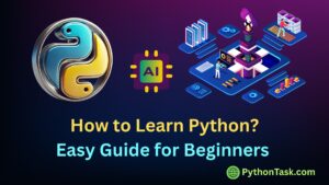 How to Learn Python: Easy Step-by-Step Guide for Beginners - Python Task